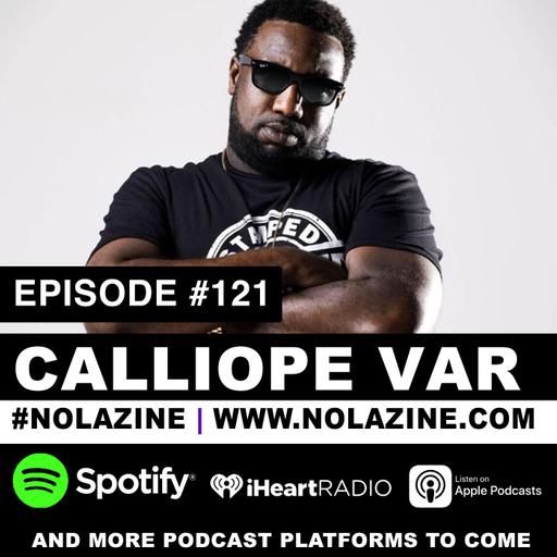 EP: 121 Featuring Calliope Var