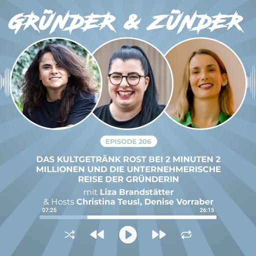 #206: Das Kultgetränk ROST bei 2 Minuten 2 Millionen und die unternehmerische Reise der Gründerin - mit Liza Brandstätter von ROST und Gastgeberinnen Denise und Christina