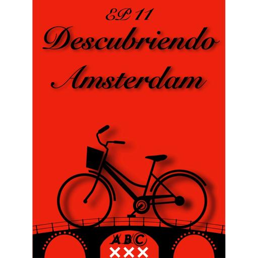 EP #11 - Descubriendo Amsterdam