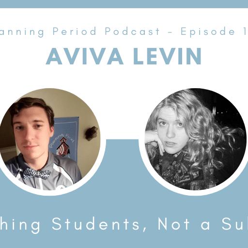 Aviva Levin – Teaching Students, Not A Subject