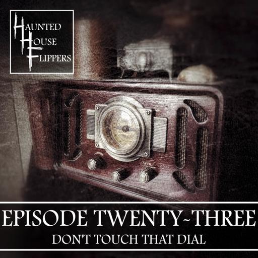 23 - Don't Touch That Dial
