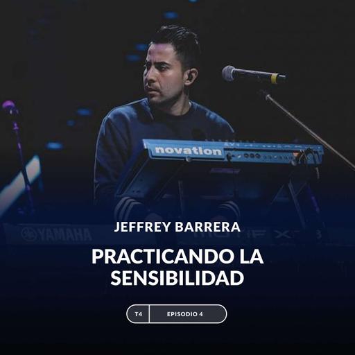 Practicando la sensibilidad con Jeffrey Barrera