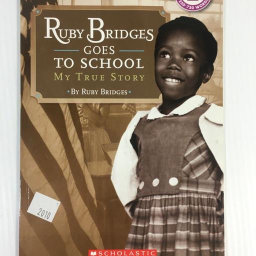 Ruby Bridges Goes to School by Ruby Bridges