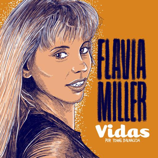 "Vidas: Flavia Miller" Segunda parte