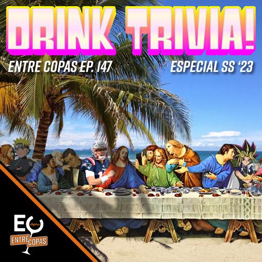 Ep. 147 Drink Trivia