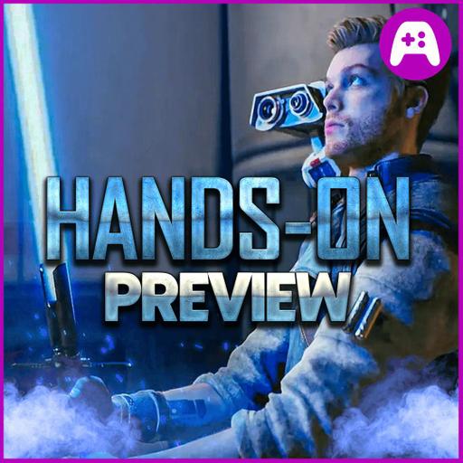 STAR WARS Jedi: Survivor Hands-On Preview - Ep. 321