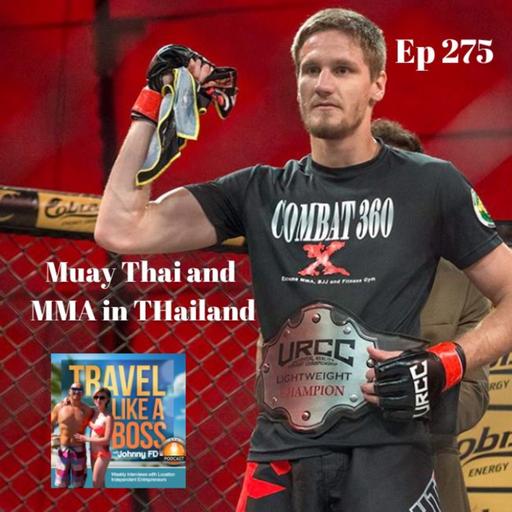 Ep 275 - Muay Thai and MMA Dreams in Thailand (Will "the kill" Chope)