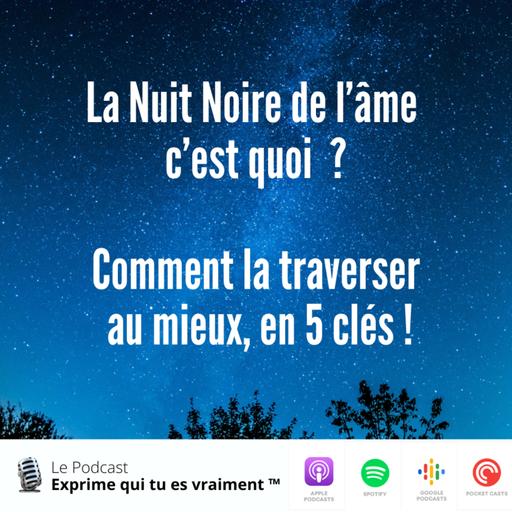 La Nuit noire de l’âme c’est quoi ? Comment la traverser au mieux, en 5 clés !