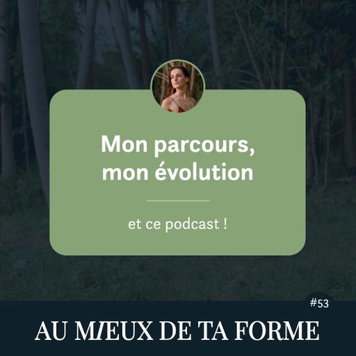Mon parcours, mon évolution et ce podcast !