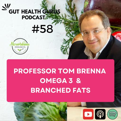 Unlocking the Power of Omega 3 & Branched Fats : A Conversation with Professor Tom Brenna