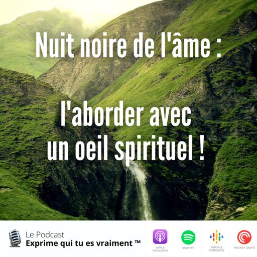 🎙️ Nuit noire de l'âme : l'aborder avec un oeil spirituel !