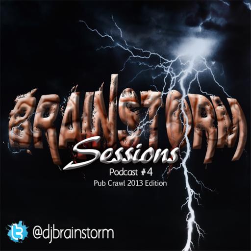 Brainstorm Sessions Podcast #4 (Pub Crawl 2013 Edition)