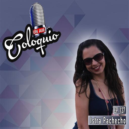 Episodio 137 Istra Pachecho