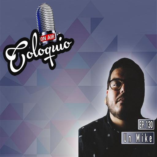 Episodio 130 - Un Mike (parte 2)