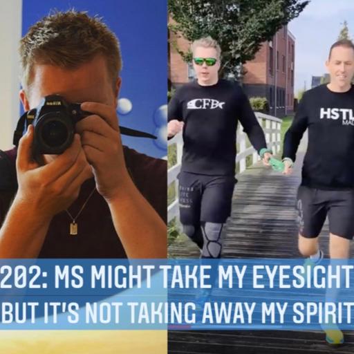 202: MS Might Take my Eyesight But it's Not Taking Away my Spirit