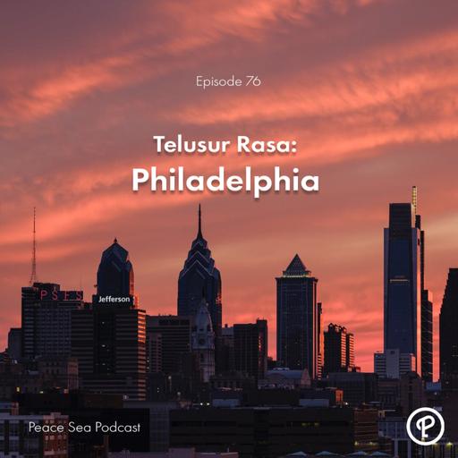 Eps. 76 - Telusur Rasa: Philadelphia