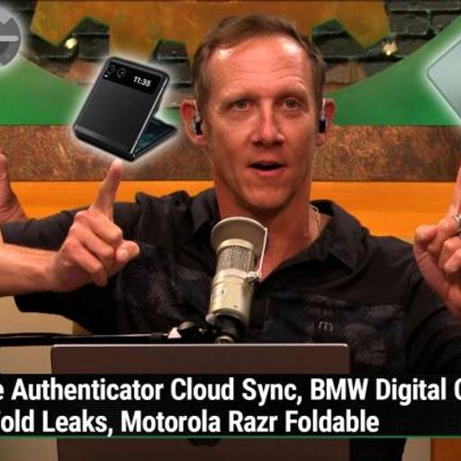 AAA 627: A Bounty of Bezels - Google Authenticator Cloud Sync, BMW Digital Car Key Plus, Motorola Razr Foldable