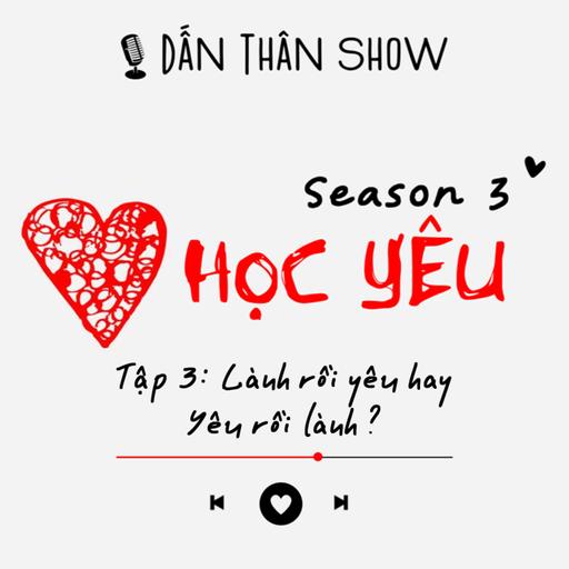 Ep3. Lành rồi yêu hay yêu rồi lành?
