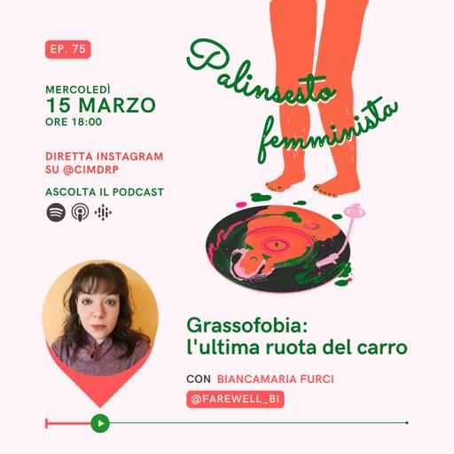 Palinsesto femminista | 75 - Grassofobia: l'ultima ruota del carro (con Biancamaria Furci)