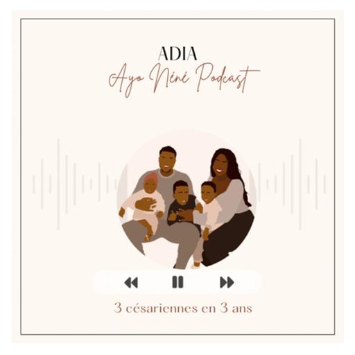 #26 Adia - 3 césariennes en 3 ans