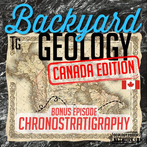 BYG Canada ep. 9 – Chronostratigraphy