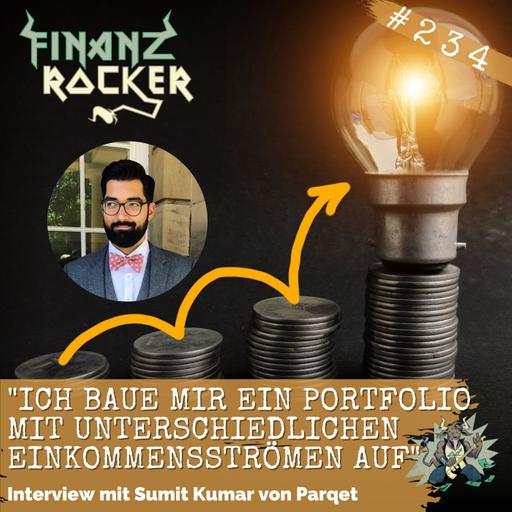 Folge 234: "Ich baue mir ein Portfolio mit unterschiedlichen Einkommensströmen auf" - Interview mit Sumit Kumar