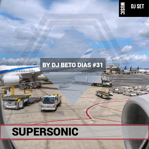 SUPERSONIC #31 by DJ BETO DIAS