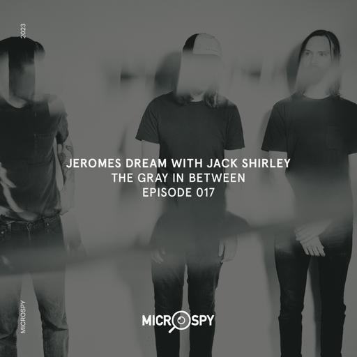 Jeromes Dream with Jack Shirley