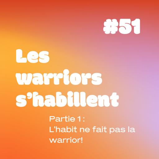 YESSS #51 les Warriors s’habillent (partie 1)