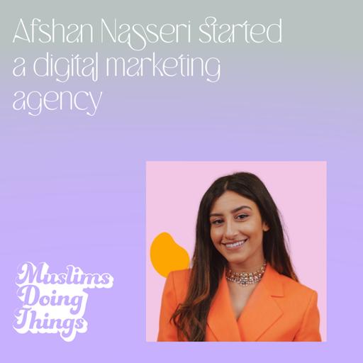 Afshan Nasseri started a digital marketing agency