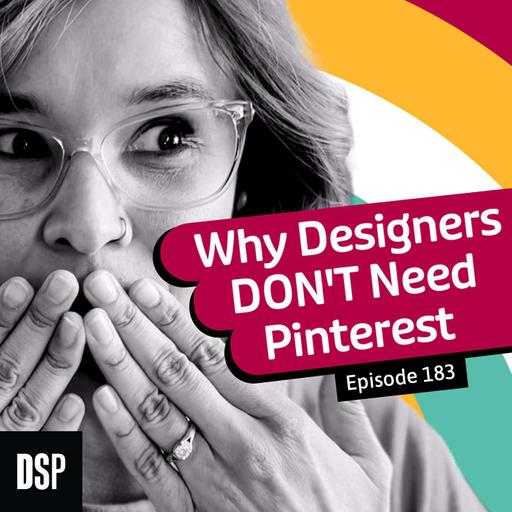 Why Designers Don't Need Pinterest for Inspiration - Episode 183