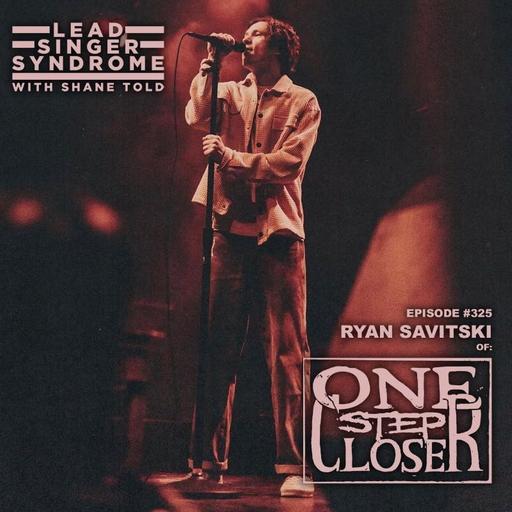 Ryan Savitski (One Step Closer)