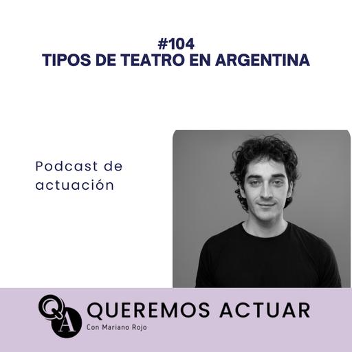 104 Tipos de teatro en Argentina.