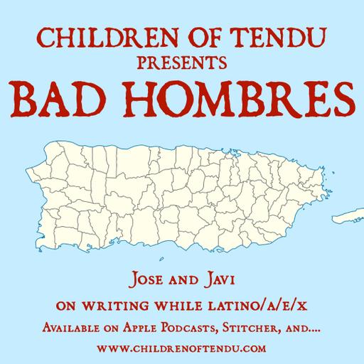BAD HOMBRES: Writing while Latino/a/e/x