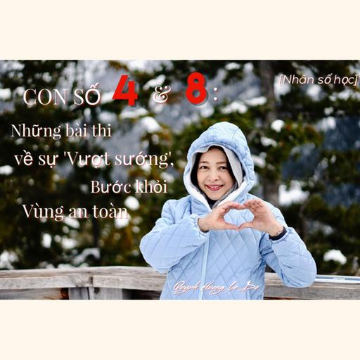 [Nhân số học] CON SỐ 4 & 8: BÀI THI 'VƯỢT SƯỚNG', BƯỚC RA KHỎI VÙNG AN TOÀN | Audio Quỳnh's Share