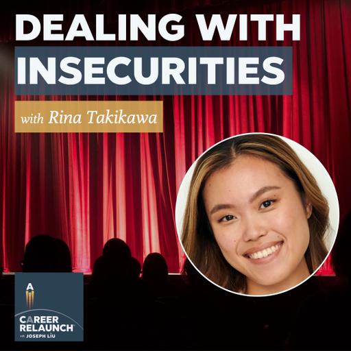 Dealing With Insecurities with Rina Takikawa- CR96