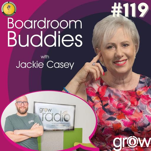 S1 Ep119: The Grow Show showcasing Boardroom Buddies