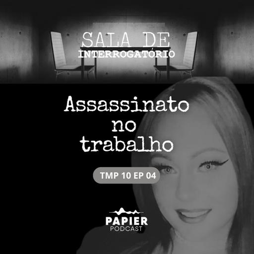 S10EP04: Assassinato no Trabalho - O caso de Allyzibeth Lamont