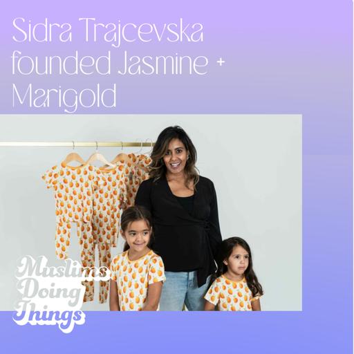 Sidra Trajcevska founded Jasmine + Marigold