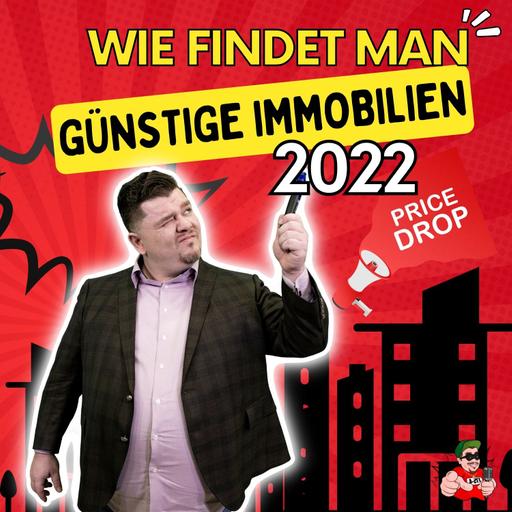 Wie findet man günstige Immobilien 2022