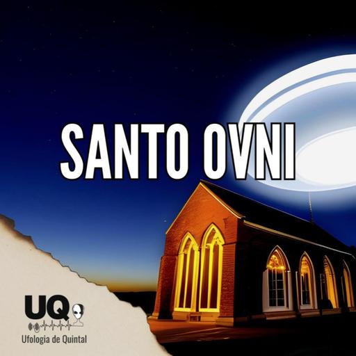 Santo OVNI ( Uma abdução dentro da igreja)