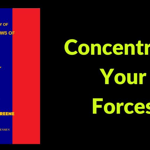 409[Social Skills] Concentrate Your Forces | 48 Laws of Power - Robert Greene