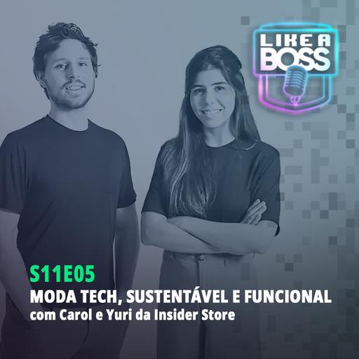 Moda tech, sustentável e funcional com Carol e Yuri da Insider Store