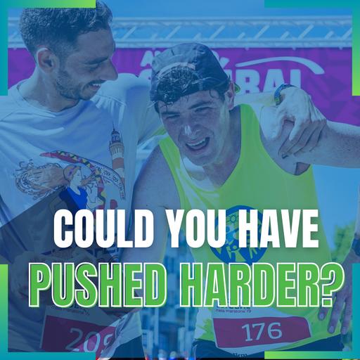 Could you have pushed harder during your last race?