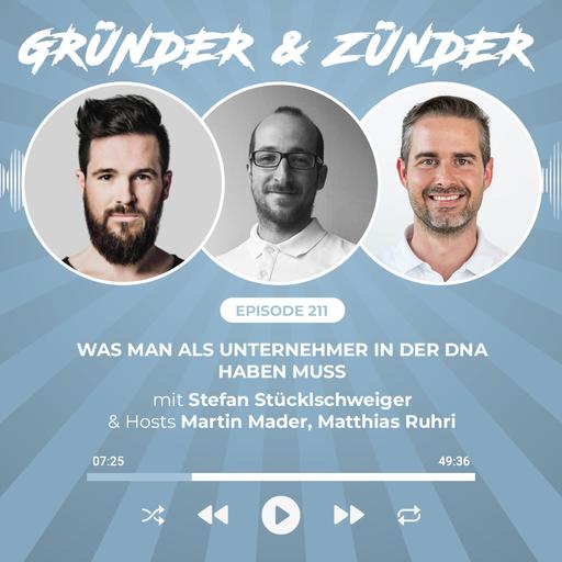#211: Was man als Unternehmer in der DNA haben muss - mit mit Fifteen Seconds CEO, Politquereinsteiger und Fussballfan Stefan Stücklschweiger und Gastgebern Matthias Ruhri und Martin Mader