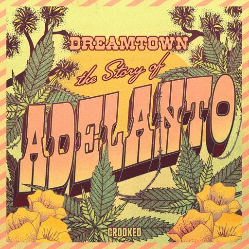 Introducing Dreamtown: The Story of Adelanto