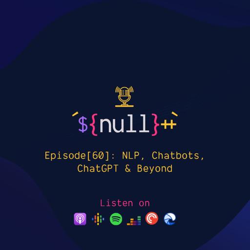 Episode[60]: NLP, Chatbots, ChatGPT & Beyond