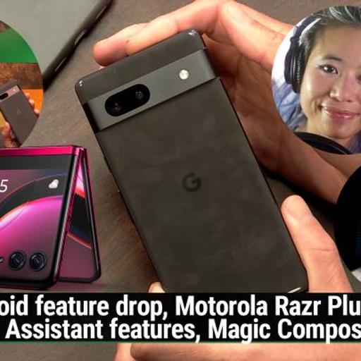 AAA 633: Pixel 7a Review - Android feature drop, Motorola Razr Plus, dead Assistant features, Magic Compose beta