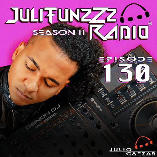 JuliTunzZz Radio Episode 130