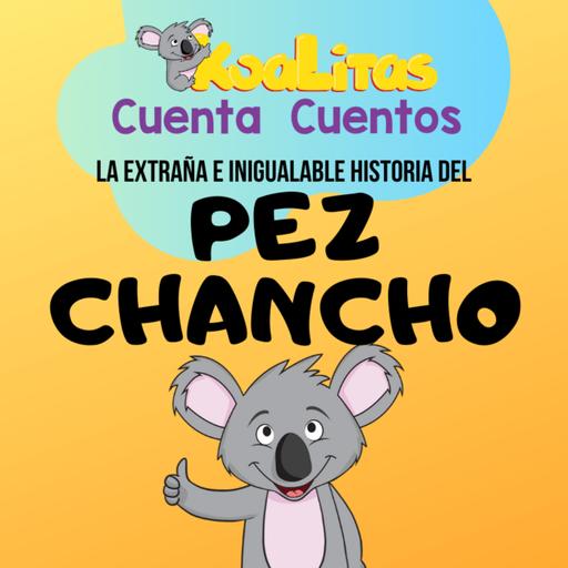 La Extraña e Inigualable Historia del Pez Chancho